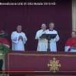 YOUTUBE Papa Francesco, benedizione Urbi et Orbi Natale 2015