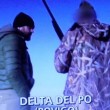 Edoardo Stoppa caccia pescatori illegali nel Delta del Po2