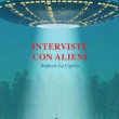 "Interviste con alieni": il nuovo libro di Raffaele La Capria