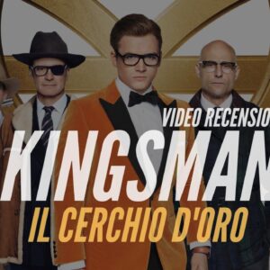 YOUTUBE Kingsman - Il cerchio d'oro: video recensione di un inutile spy movie