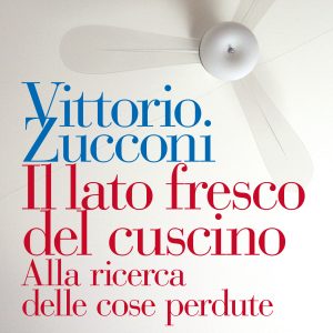 Vittorio Zucconi, sotto "Il lato fresco del cuscino" memorie intime e storia del xx secolo
