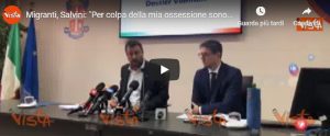 Migranti, Salvini: “Per colpa della mia ossessione sono diminuiti gli sbarchi” VIDEO VISTA