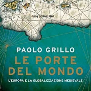 Globalizzazione, fin dal Medio Evo...Un libro di Paolo Grillo spiega come