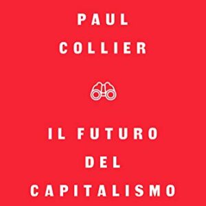 Capitalismo, il suo futuro secondo Paul Collier: "Deve essere gestito, non sconfitto". Con la sua evoluzione etica