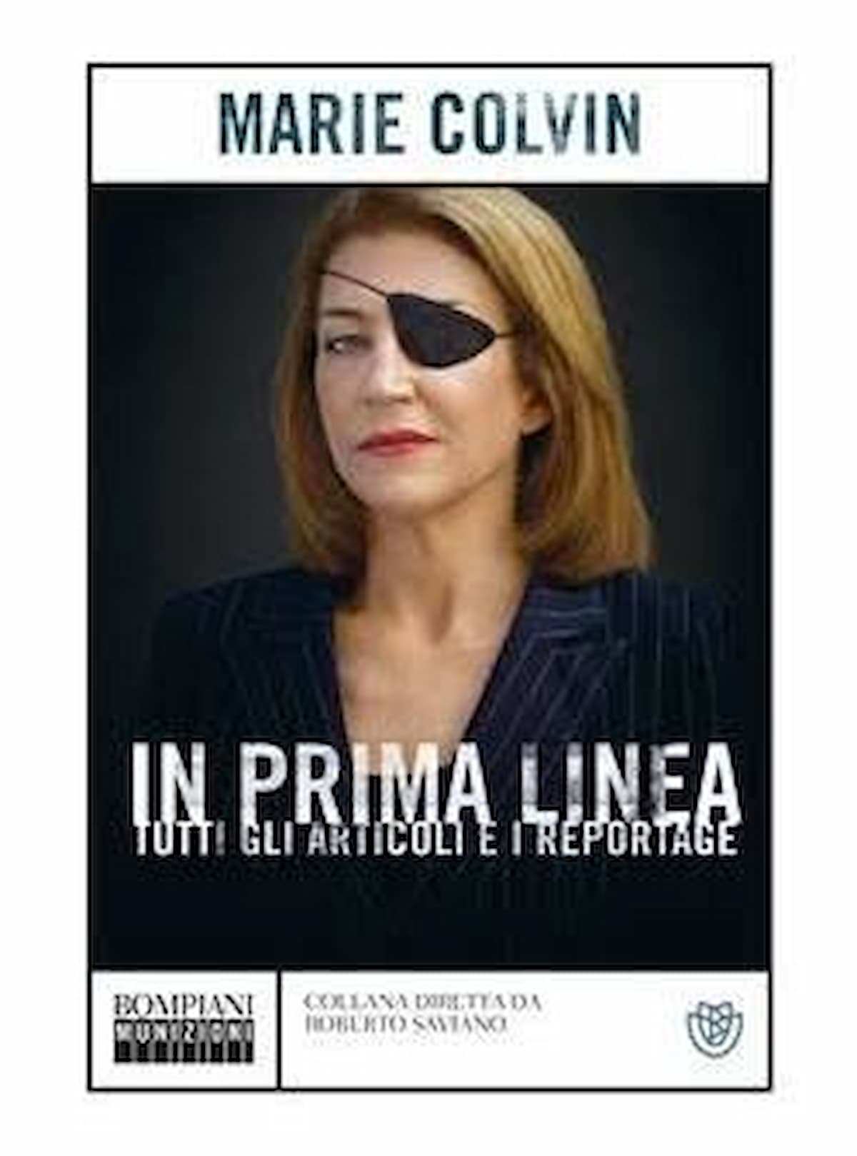 Guerra, morte e cronaca: “In prima linea", articoli e reportage di Marie Colvin, uccisa in Siria