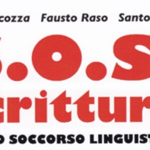 S.O.S. Scrittura, primo soccorso linguistico: il libreria e su kindle il libro di Carlo Picozza Fausto Raso e Santo Strati