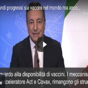Covid, Draghi: "Grandi progressi ma ancora diseguaglianze su vaccini nel mondo" VIDEO