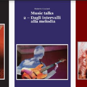 Libri di teoria e pratica musicale: "Music Talks" di Roberto Cruciani, tra intervalli e strutture